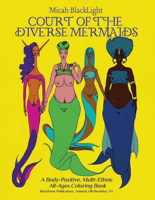 Court of the Diverse Mermaids [Original]: A Body Positive, Multi-Ethnic All-Ages Coloring Book