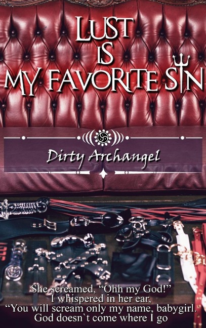 Lust is My Favorite Sin Dirty Archangel