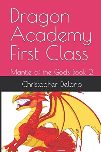 Dragon Academy First Class Mantle of the Gods Book 2