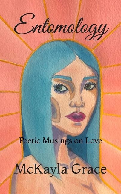 Entomology: Poetic Musings on Love
