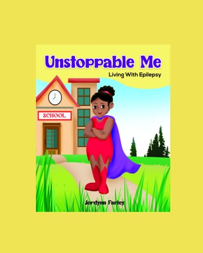 Unstoppable Me Living with Epilepsy
