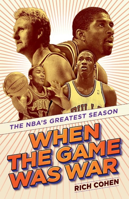 When the Game Was War: The NBAs Greatest Season