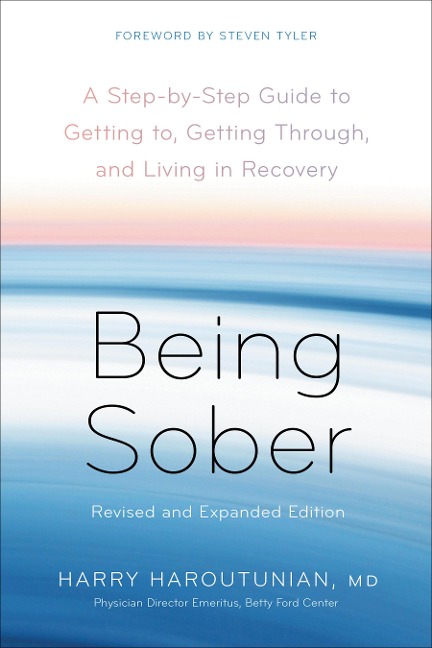 Being Sober: A Step-by-Step Guide to Getting to, Getting Through, and Living in Recovery, Revised and Expanded