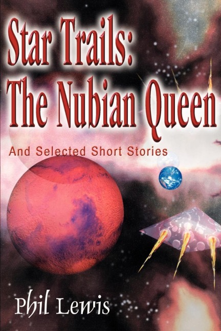 Star Trails: The Nubian Queen: And Selected Short Stories