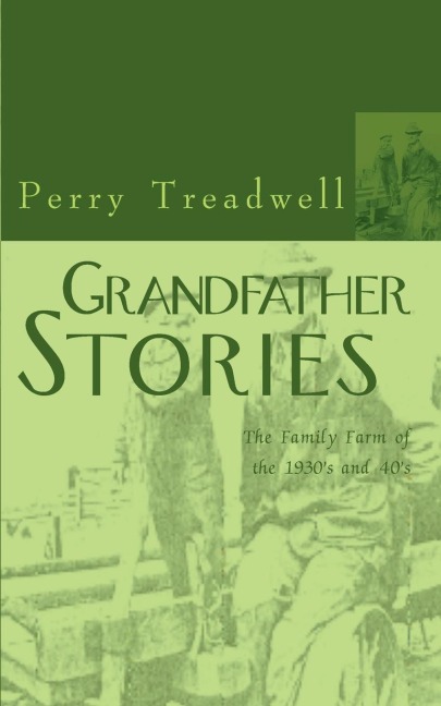 Grandfather Stories: The Family Farm of the 1930s and 40s
