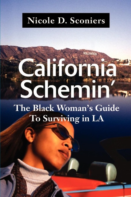 California Schemin: The Black Womans Guide to Surviving in LA