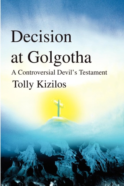 Decision at Golgotha: A Controversial Devils Testament