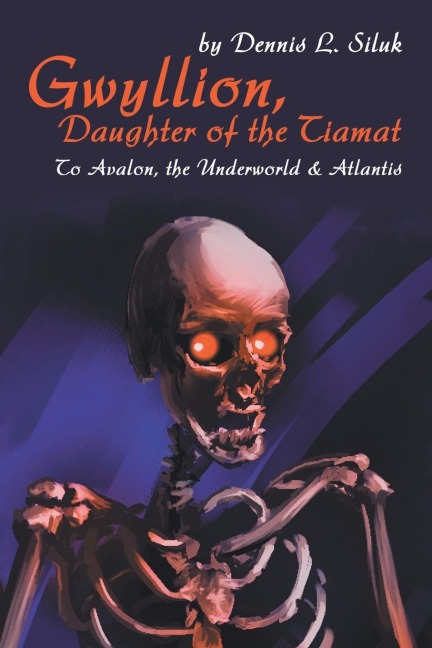 Gwyllion, Daughter of the Tiamat: To Avalon,The Underworld & Atlantis