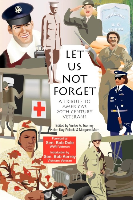Let Us Not Forget: A Tribute to Americas 20th Century Veterans