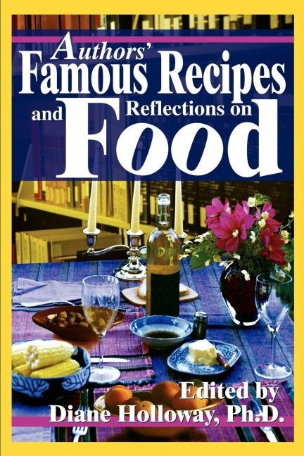Authors Famous Recipes and Reflections on Food