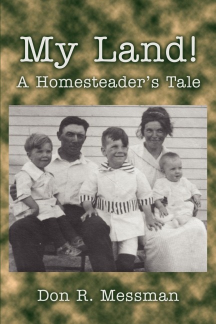 My Land!: A Homesteaders Tale