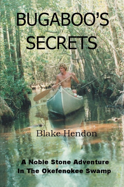 Bugaboos Secrets: A Noble Stone Adventure In The Okefenokee Swamp
