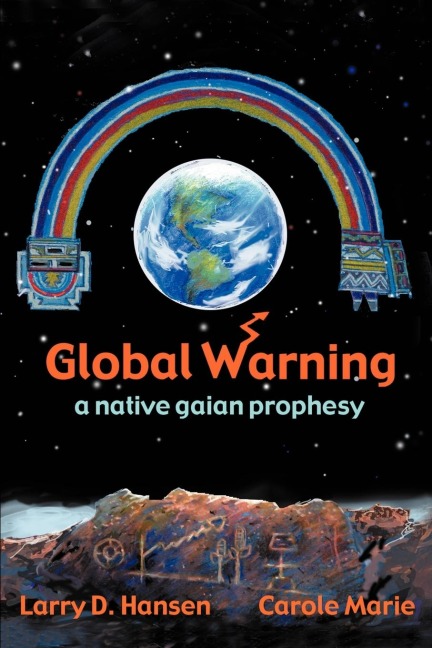 Global Warning: a native gaian prophesy
