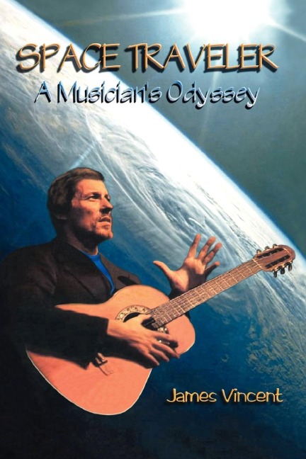 Space Traveler: A Musicians Odyssey