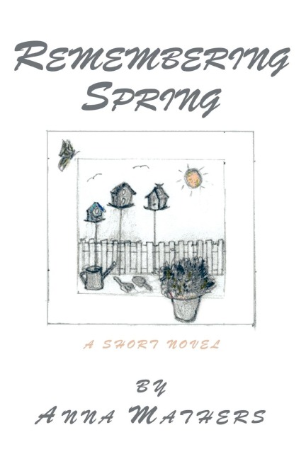 Remembering Spring: A Short Novel