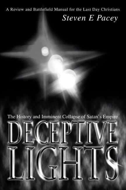 Deceptive Lights: The History and Imminent Collapse of Satans Empire