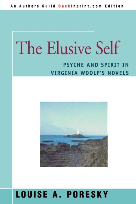 The Elusive Self: Psyche and Spirit in Virginia Woolfs Novels