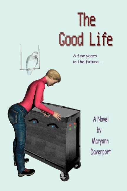 The Good Life: A few years in the future...