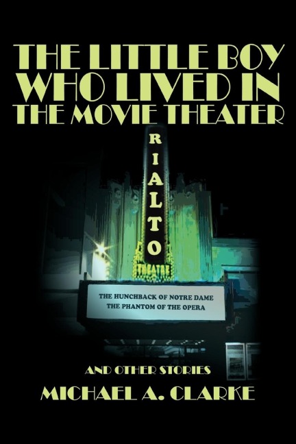 The Little Boy Who Lived in the Movie Theater: And Other Stories