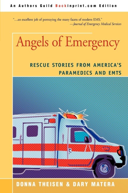 Angels of Emergency: Rescue Stories from Americas Paramedics and Emts