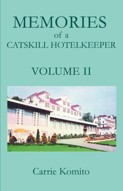 Memories of a Catskill Hotelkeeper: Volume II
