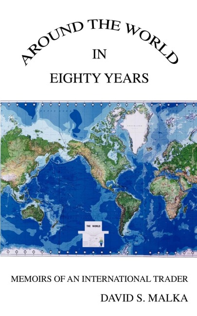 Around the World in Eighty Years: Memoirs of an International Trader