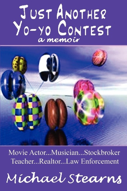 Just Another Yo-Yo Contest: A Memoir