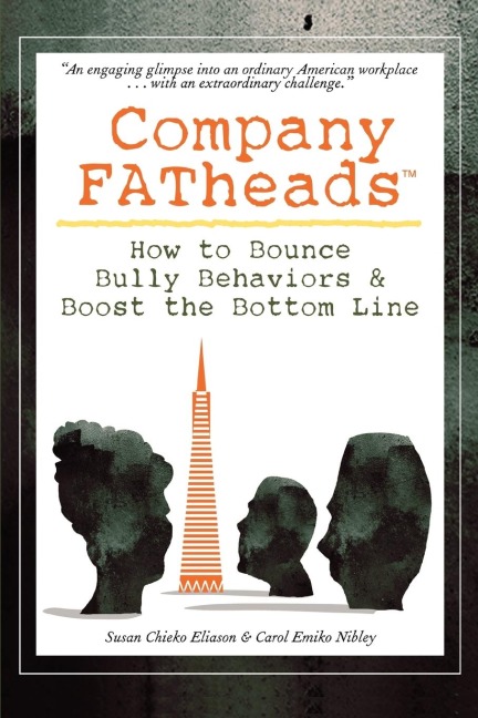 Company FATheads: How to Bounce Bully Behaviors & Boost the Bottom Line