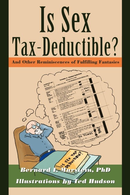 Is Sex Tax-Deductible? And Other Reminiscences of Fulfilling Fantasies