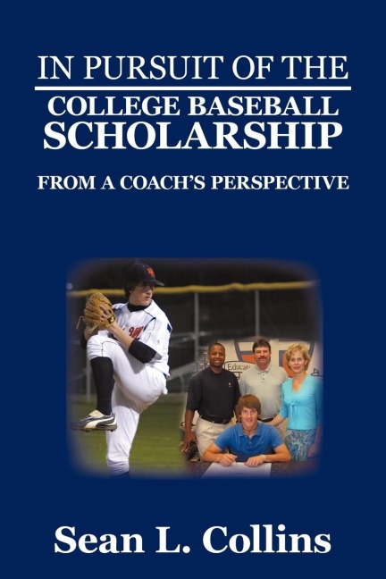 In Pursuit of the College Baseball Scholarship: From a Coachs Perspective