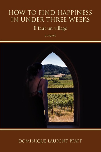 How to Find Happiness in Under Three Weeks: Il Faut Un Village