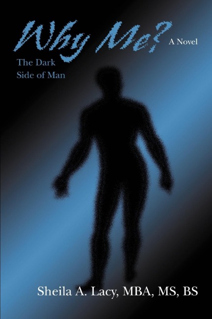 Why Me?: The Dark Side of Man