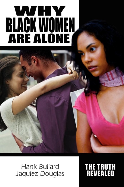 Why Black Women Are Alone: The Truth Revealed