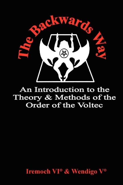 The Backwards Way: An Introduction to the Theory and Methods of the Order of the Voltec