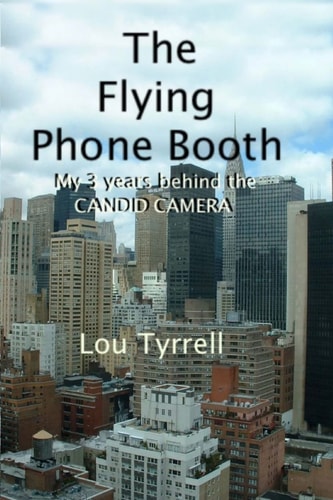 The Flying Phone Booth Three Years Behind the Candid Camera