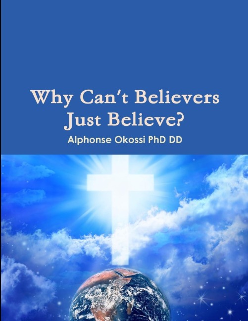 Why Cant Believers Just Believe?