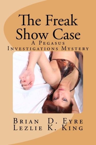 The Freak Show Case A Pegasus Investigations Mystery