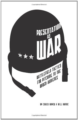 Presentation as War Battlefield Tactics for Pitching to the Wired Audience