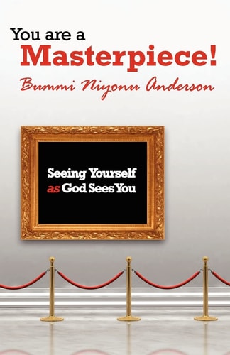 You Are a Masterpiece! Seeing Yourself As God Sees You