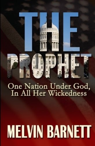 The Prophet One Nation Under God, In All Her Wickedness
