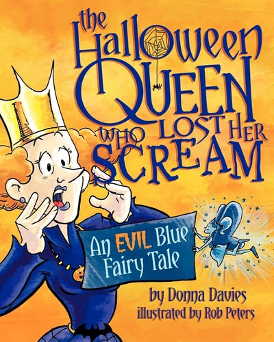 The Halloween Queen Who Lost Her Scream An Evil Blue Fairy Tale