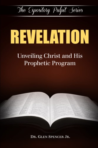 Revelation Unveiling Christ and His Prophetic Program