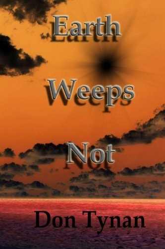 Earth Weeps Not