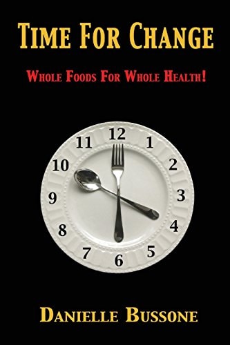 Time for Change Whole Foods for Whole Health!