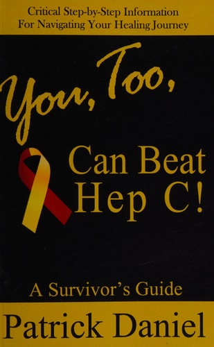You, Too, Can Beat Hep C! A Survivor's Guide