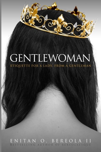 Gentlewoman Etiquette for a Lady, from a Gentleman