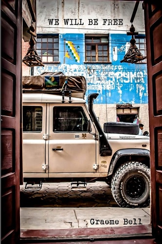 We Will Be Free Overlanding In Africa and Around South America