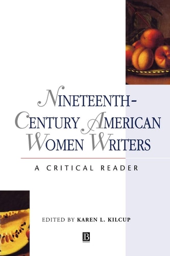 Nineteenth-Century American Women Writers A Critical Reader