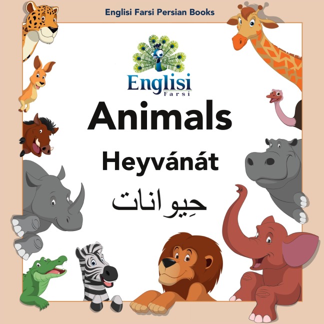 Englisi Farsi Persian Books Animals Heyvánát: In Persian, English & Finglisi: Animals Heyvánát