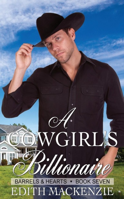 A Cowgirls Billionaire: A clean and wholesome contemporary cowboy romance